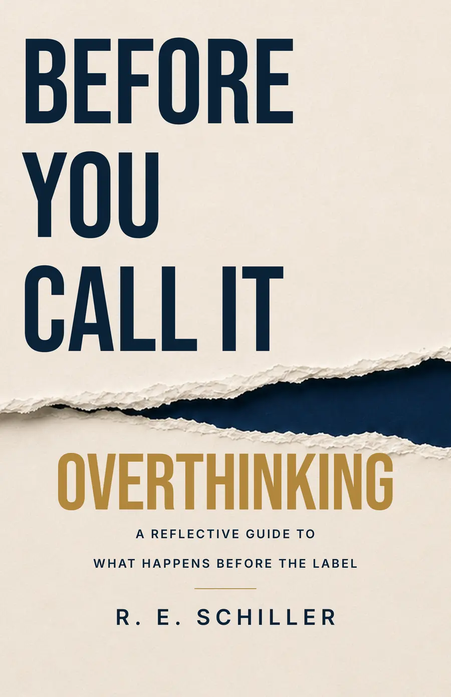 Book cover for Before You Call It Overthinking by R.E. Schiller